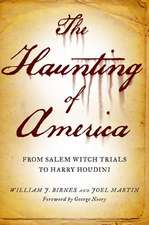 The Haunting of America: From the Salem Witch Trials to Harry Houdini