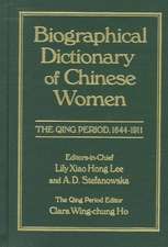 Biographical Dictionary of Chinese Women: v. 1: The Qing Period, 1644-1911