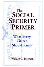 The Social Security Primer: What Every Citizen Should Know