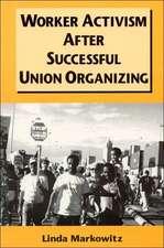 Worker Activism After Successful Union Organizing