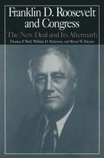 The M.E.Sharpe Library of Franklin D.Roosevelt Studies: v. 2: Franklin D.Roosevelt and Congress - The New Deal and it's Aftermath