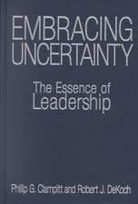 Embracing Uncertainty: The Essence of Leadership: The Essence of Leadership