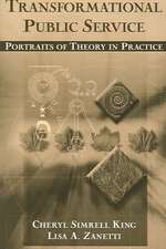 Transformational Public Service: Portraits of Theory in Practice