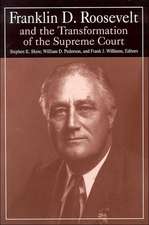 Franklin D. Roosevelt and the Transformation of the Supreme Court