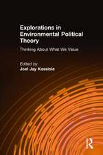 Explorations in Environmental Political Theory: Thinking About What We Value