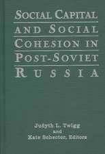 Social Capital and Social Cohesion in Post-Soviet Russia