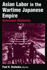 Asian Labor in the Wartime Japanese Empire: Unknown Histories