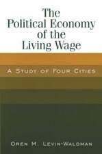 The Political Economy of the Living Wage: A Study of Four Cities: A Study of Four Cities