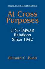 At Cross Purposes: U.S.-Taiwan Relations Since 1942