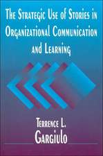 The Strategic Use of Stories in Organizational Communication and Learning