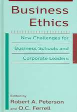 Business Ethics: New Challenges for Business Schools and Corporate Leaders