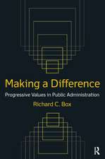 Making a Difference: Progressive Values in Public Administration: Progressive Values in Public Administration