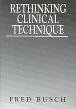 Rethinking Clinical Technique