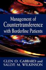 Management of Countertransference with Borderline Patients