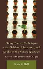 Group Therapy Techniques with Children, Adolescents, and Adults on the Autism Spectrum