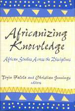 Africanizing Knowledge: African Studies Across the Disciplines