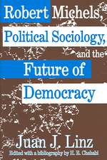 Robert Michels, Political Sociology and the Future of Democracy