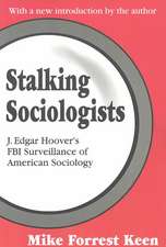 Stalking Sociologists: J. Edgar Hoover's FBI Surveillance of American Sociology