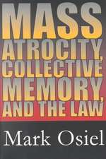 Mass Atrocity, Collective Memory, and the Law