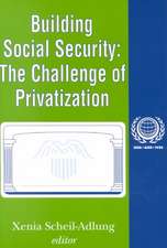 Building Social Security: Volume 6, The Challenge of Privatization