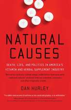 Natural Causes: Death, Lies and Politics in America's Vitamin and Herbal Supplement Industry