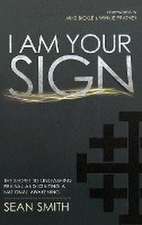 I Am Your Sign