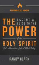 The Esential Guide to the Power of the Holy Spirit