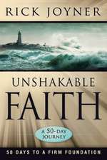 Unshakable Faith: 50 Days to a Firm Foundation