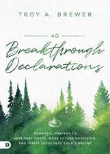 40 Breakthrough Declarations