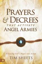 Prayers and Decrees that Activate Angel Armies