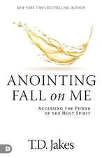 Anointing Fall On Me