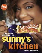 Sunny's Kitchen: Easy Food for Real Life