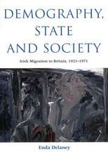 Demography, State and Society: Irish Migration to Britain, 1921-1971