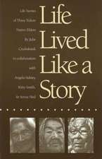 Life Lived Like a Story: Life Stories of Three Yukon Native Elders