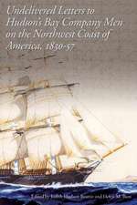 Undelivered Letters of Hudson's Bay Company Men on the Northwest Coast of America, 1830-57