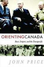 Orienting Canada: Race, Empire, and the Transpacific