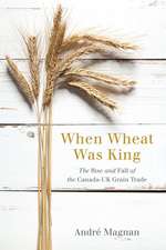 When Wheat Was King: The Rise and Fall of the Canada-UK Grain Trade