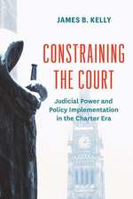 Constraining the Court: Judicial Power and Policy Implementation in the Charter Era