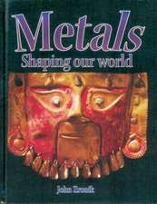 Metals: Shaping Our World