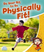 Do Your Bit to Be Physically Fit!