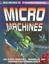 Micro Machines: Ultra-Small World of Nanotechnology