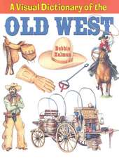 A Visual Dictionary of the Old West