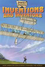 Inventions and Inventors: How American Discoveries Changed the World