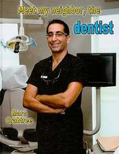 Meet My Neighbor, the Dentist