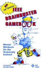 The Unofficial IEEE Brainbuster Gamebook – Mental Workouts for the Technically Inclined