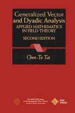 General Vector and Dyadic Analysis – Applied Mathematics in Field Theory 2e