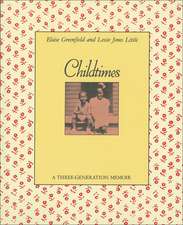 Childtimes, a Three Generation Memoir