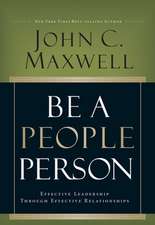 Be a People Person: Effective Leadership Through Effective Relationships