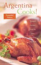 Argentina Cooks!: Treasured Recipes From the Nine Regions of Argentina