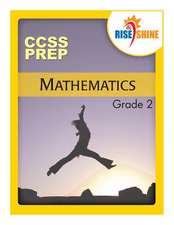 Rise & Shine Ccss Prep Grade 2 Mathematics